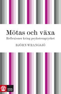 Mötas och växa: reflektioner kring psykoterapiyrket – omslag till ljudboken av Björn Wrangsjö