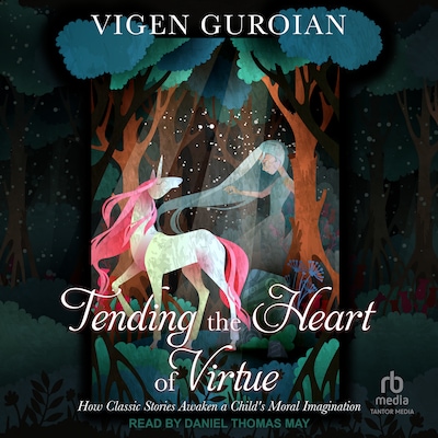 Tending the Heart of Virtue – omslag til lydbogen af Vigen Guroian
