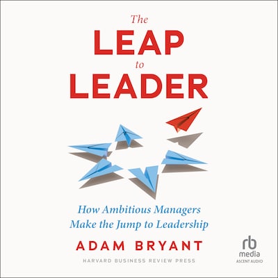 The Leap to Leader – omslag til lydbogen af Adam Bryant