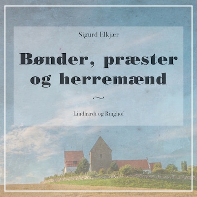 Bønder, præster og herremænd – omslag til lydbogen af Sigurd Elkjær