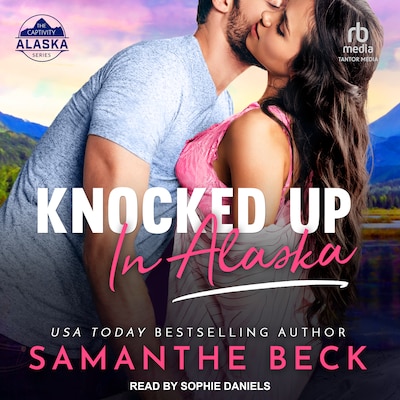 Knocked Up in Alaska – omslag til lydbogen af Samanthe Beck