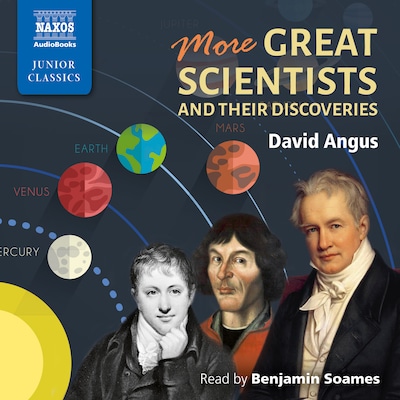 More Great Scientists and Their Discoveries