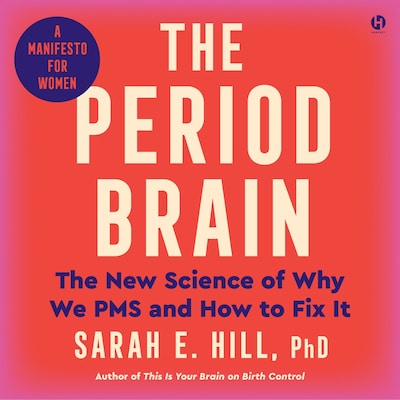 The Period Brain – omslag til lydbogen af Sarah E. Hill, Ph.D