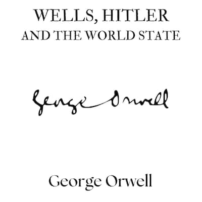 Wells, Hitler and the World State – omslag til lydbogen af George Orwell