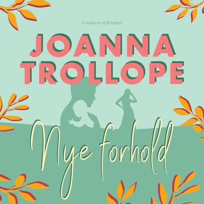 Nye forhold – omslag til lydbogen af Joanna Trollope