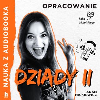 Dziady cz. II – lektura z opracowaniem
