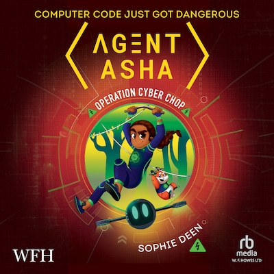 Agent Asha: Operation Cyber Chop – omslag til lydbogen af Sophie Deen