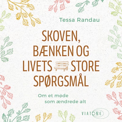 Skoven, bænken og livets store spørgsmål – omslag til lydbogen af Tessa Randau