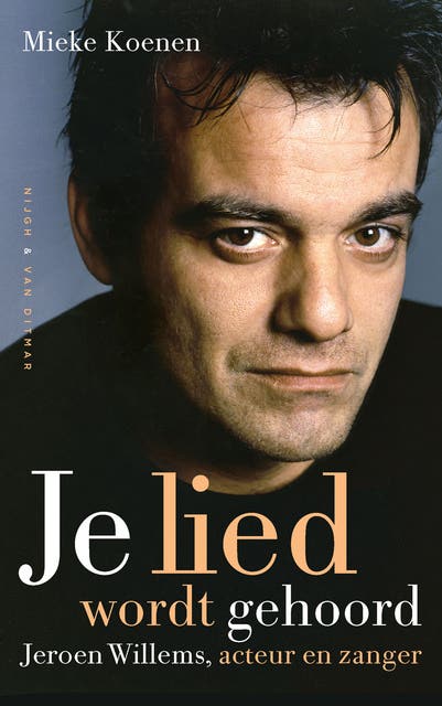 Je lied wordt gehoord: Jeroen Willems, acteur en zanger – omslag van het luisterboek van Mieke Koenen