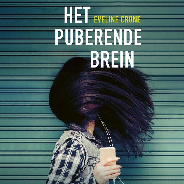 Het puberende brein – omslag van het luisterboek van Eveline Crone
