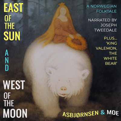 East of the Sun and West of the Moon: A Norwegian Folktale