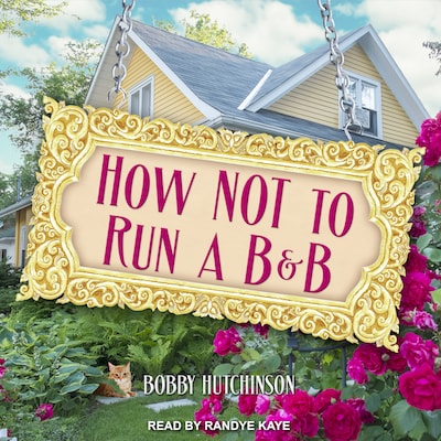 How Not To Run A B&B – omslag til lydbogen af Bobby Hutchinson