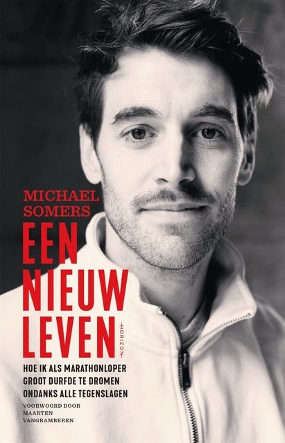 Een nieuw leven: Hoe ik als marathonloper groot durfde te dromen ondanks alle tegenslagen – omslag van het luisterboek van Michael Somers
