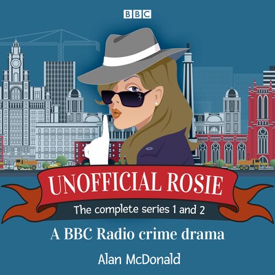 Unofficial Rosie: The Complete Series 1 and 2 – omslag til lydbogen af Alan McDonald