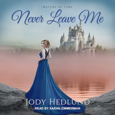 Never Leave Me – omslag til lydbogen af Jody Hedlund