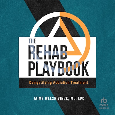 The Rehab Playbook – omslag til lydbogen af Jaime Welsh Vinck, MC, LPC