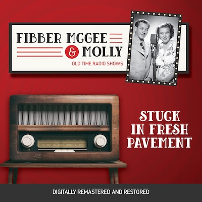 Fibber McGee and Molly: Stuck in Fresh Pavement