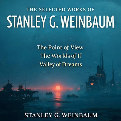 The Selected Works of Stanley G. Weinbaum – omslag til lydbogen af Stanley G. Weinbaum