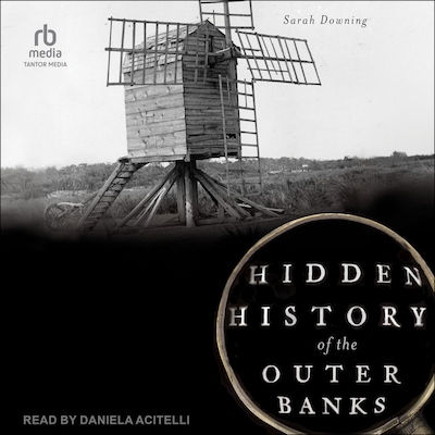 Hidden History of the Outer Banks – omslag til lydbogen af Sarah Downing