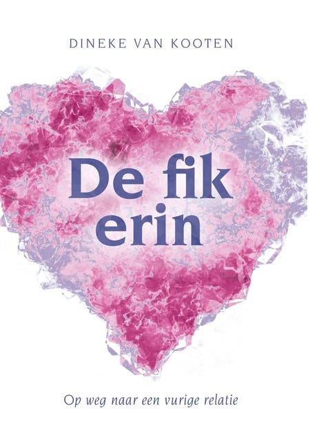 De fik erin: Op weg naar een vurige relatie – omslag van het luisterboek van Dineke van Kooten