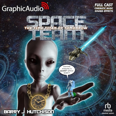 Space Team 8: The Time Titan of Tomorrow [Dramatized Adaptation] – omslag til lydbogen af Barry J. Hutchison