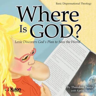 Where Is God? Lexie Discovers God's Plan to Save the World