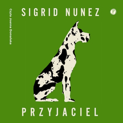 Przyjaciel – okładka audiobooka, autor Sigrid Nunez