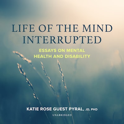 Life of the Mind Interrupted – omslag til lydbogen af Katie Rose Guest Pryal