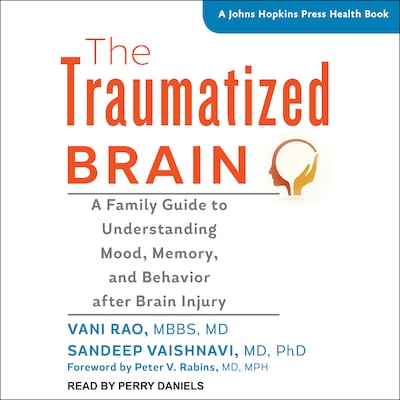 The Traumatized Brain – omslag til lydbogen af Vani Rao, MBBS, MD, Sandeep Vaishnavi, MD, PhD