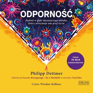 Odporność. Podróż w głąb tajemniczego układu, który utrzymuje nas przy życiu – okładka audiobooka, autor Philipp Dettmer