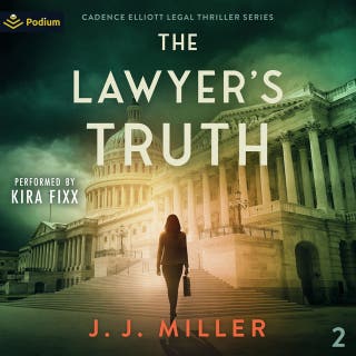 The Lawyer's Truth: Cadence Elliott Legal Thriller Series, Book 2