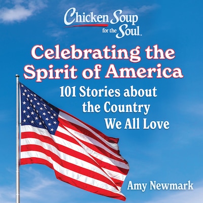 Chicken Soup for the Soul: Celebrating the Spirit of America – omslag til lydbogen af Amy Newmark