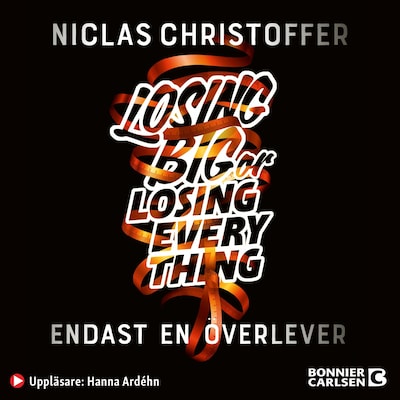 Losing big or losing everything