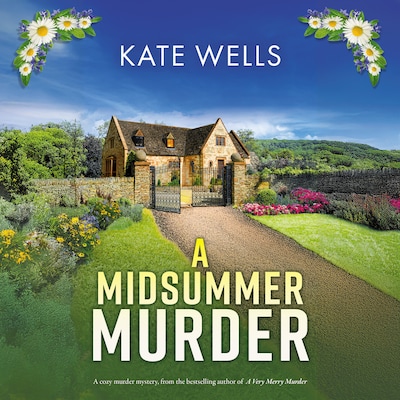 A Midsummer Murder - The Malvern Mysteries - A BRAND NEW cozy and clever murder mystery from Kate Wells for 2026, Book 7 (Unabridged)