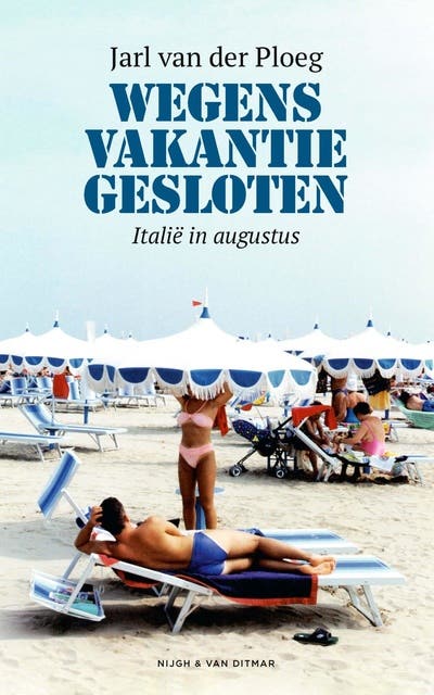 Wegens vakantie gesloten: Italië in augustus – omslag van het luisterboek van Jarl van der Ploeg