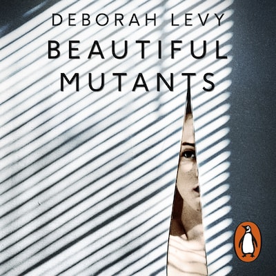 Beautiful Mutants – omslag til lydbogen af Deborah Levy