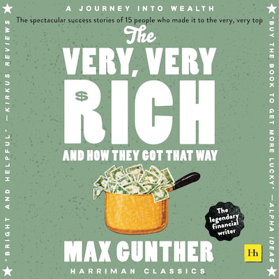 The Very, Very Rich and How They Got That Way – omslag til lydbogen af Max Gunther