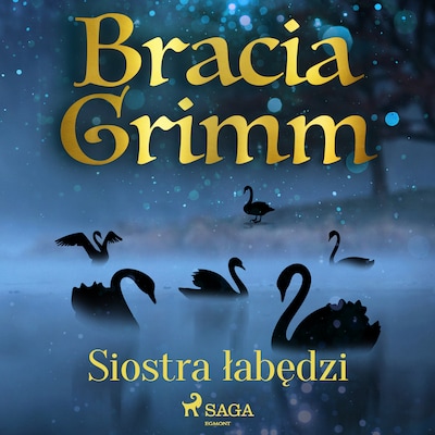 Siostra łabędzi – okładka audiobooka, autor Bracia Grimm