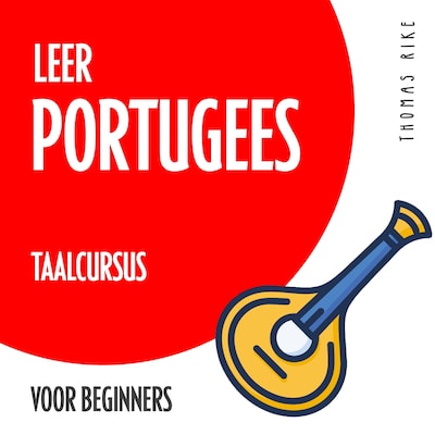 Leer Portugees (taalcursus voor beginners) – omslag van het luisterboek van Thomas Rike