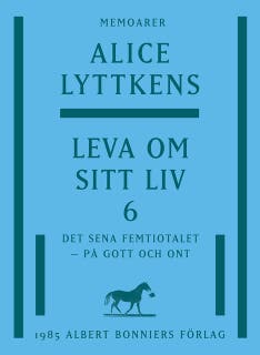 Leva om sitt liv. Del 6, Det sena femtiotalet - på gott och ont