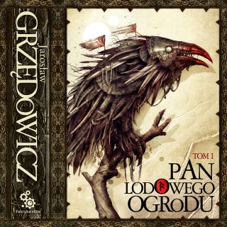 Pan Lodowego Ogrodu. Tom 1 – okładka audiobooka, autor Jarosław Grzędowicz