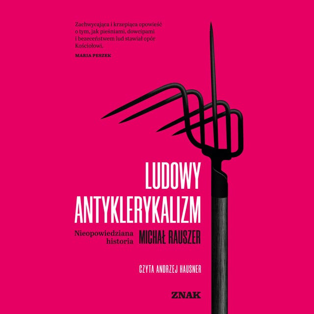 Ludowy antyklerykalizm. Nieopowiedziana historia