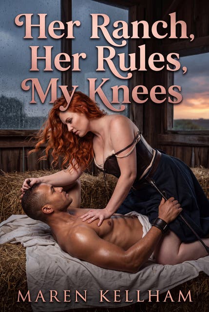 Her Ranch, Her Rules, My Knees: A Dark Western Femdom Obedience Romance – omslag til lydbogen af Maren Kellham