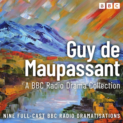 The Guy de Maupassant BBC Radio Drama Collection – omslag til lydbogen af Guy de Maupassant