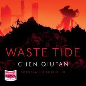 Waste Tide – okładka audiobooka, autor Chen Qiufan