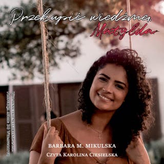 PRZEKUPIĆ WIEDŹMĘ. MATYLDA – okładka audiobooka, autor Barbara Mikulska