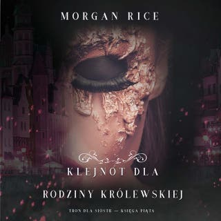 Klejnot dla rodziny królewskiej (Tron dla sióstr — Księga Piąta) – okładka audiobooka, autor Morgan Rice