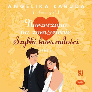 Narzeczona na zamówienie. Szybki kurs miłości Część 2 – okładka audiobooka, autor Angelika Łabuda