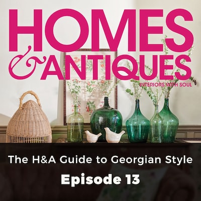 Homes & Antiques, Series 1, Episode 13: The H&A Guide to Georgian Style