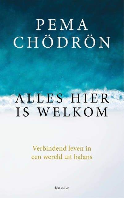 Alles hier is welkom: Verbindend leven in een wereld uit balans – omslag van het luisterboek van Pema Chödron